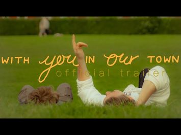 With You, in Our Town | Official Trailer