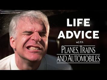 Life Advice with Planes, Trains and Automobiles