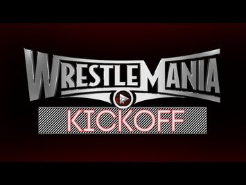 WrestleMania 31 Kickoff