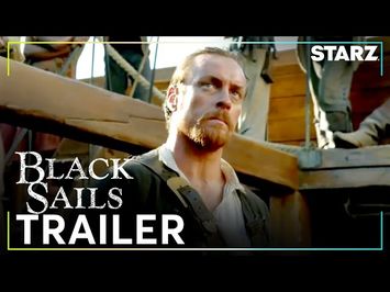 Black Sails | Official Trailer | STARZ