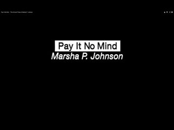 Pay It No Mind - The Life and Times of Marsha P. Johnson