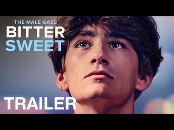 THE MALE GAZE: BITTER SWEET - Official Trailer