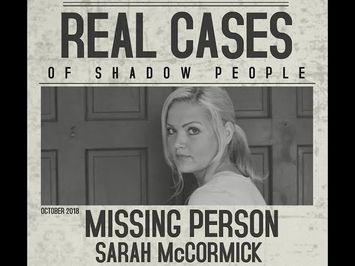 Real Cases of Shadow People - The Sarah McCormick Story