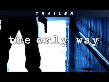 The Only Way - Trailer [FHD]