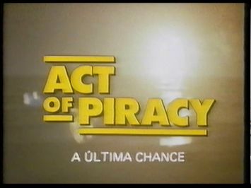 Act of Piracy - A Última Chance Trailer VHS Portugal