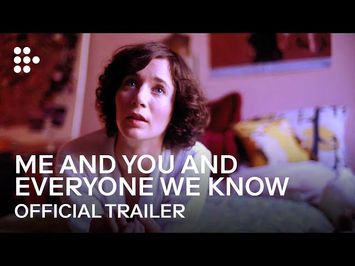 Me and You and Everyone We Know - 2005 - Trailer