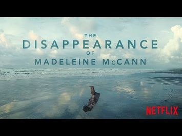 The Disappearance of Madeleine McCann | Official Trailer [HD] | Netflix