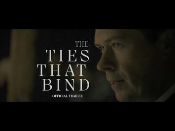 The Ties That Bind - OFFICIAL TRAILER