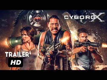 Cyborg X Official Trailer -Eve Mauro and Danny Trejo Movie HD 2017