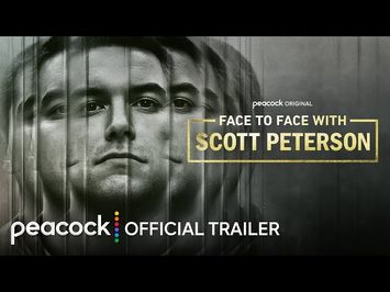 Face to Face with Scott Peterson | Official Trailer | Peacock Original