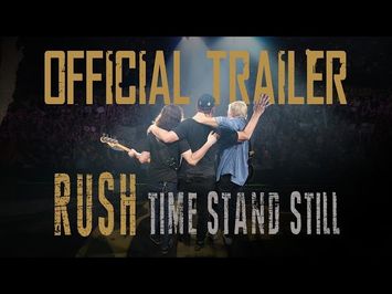 Rush | Time Stand Still | OFFICIAL TRAILER