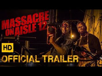 Massacre on Aisle 12 [OFFICIAL TRAILER] (2017)