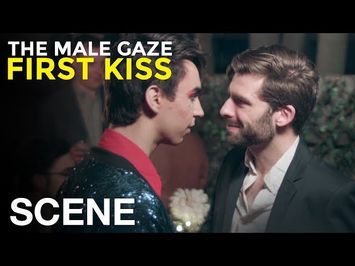 Gay Dating - The Male Gaze: First Kiss