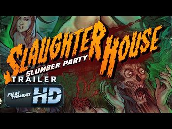 SLAUGHTERHOUSE SLUMBER PARTY | Official HD Trailer (2019) | HORROR SHORT | Film Threat Trailers