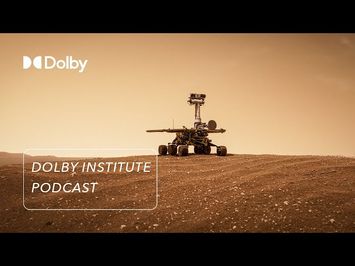 Building Mars From the Ground Up: The Making of Good Night Oppy | The #DolbyInstitute Podcast