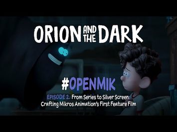 #OpenMik Mikros Animation - Orion and The Dark | Episode 2/4