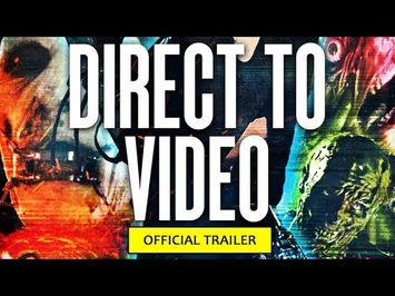 Direct To Video (2019) Official Trailer