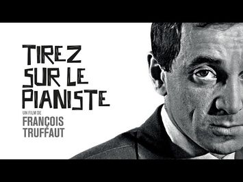 Tirez sur le pianiste : bande-annonce