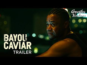 Bayou Caviar | Cuba Gooding Jr. | Richard Dreyfuss | Trailer