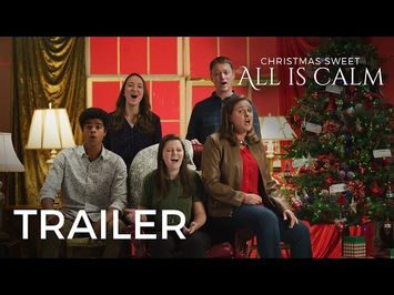 Christmas Sweet: All Is Calm Trailer