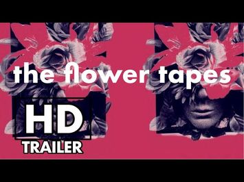 The Flower Tapes | Official Trailer | New Trailers | 2020 Movies