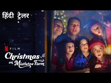 Christmas On Mistletoe Farm | Official Hindi Trailer | Netflix Original Film