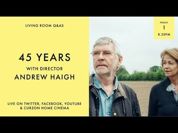 LIVING ROOM Q&As: 45 Years with Andrew Haigh