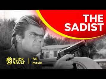 The Sadist | Full HD Movies For Free | Flick Vault